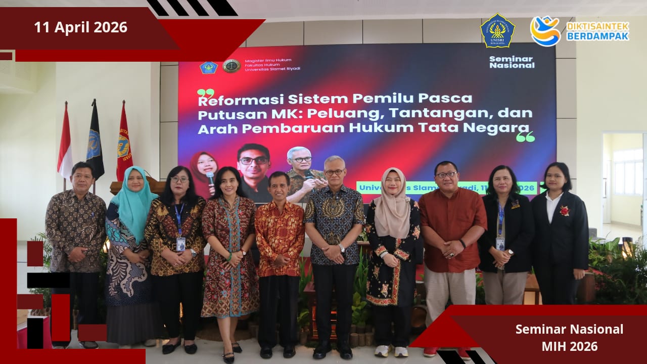 Magister Ilmu Hukum Fakultas Hukum UNISRI Gelar Seminar Nasional Bahas Reformasi Sistem Pemilu Pasca Putusan Mahkamah Konstitusi